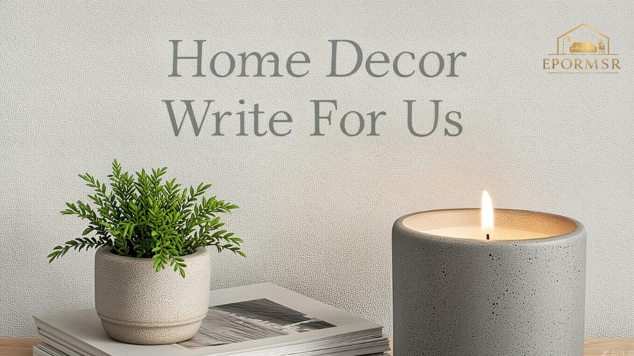 Home Decor write for us