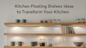 Kitchen Floating Shelves Ideas to Transform Your Kitchen